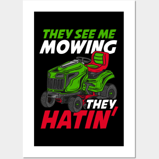 They See Me Mowing They Hatin - Lawn Tractor Shirt Posters and Art